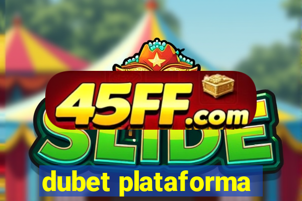 dubet plataforma